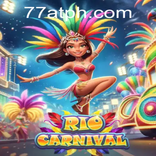 Experience the Festivity of 'RioCarnival' with '77AT': Dive into the Vibrant Gameplay and Latest Updates