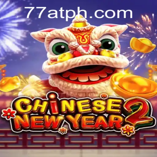 Explore the Exciting World of CHINESENEWYEAR2: A New Chapter in Gaming